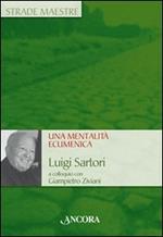 Una mentalità ecumenica. Luigi Sartori a colloquio con Giampietro Ziviani