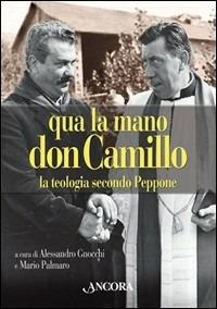 Qua la mano don Camillo. La teologia secondo Peppone - copertina