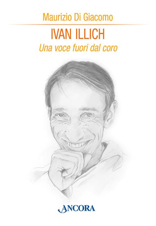 Ivan Illich. Una voce fuori dal coro - Maurizio Di Giacomo - copertina