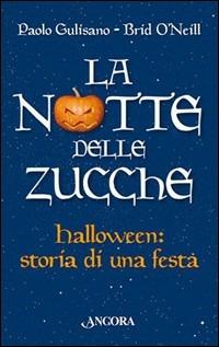 La notte delle zucche. La festa di Halloween - Paolo Gulisano,Brid O'Neill - copertina