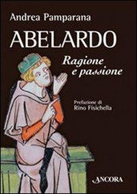 Abelardo. Ragione e passione - Andrea Pamparana - copertina