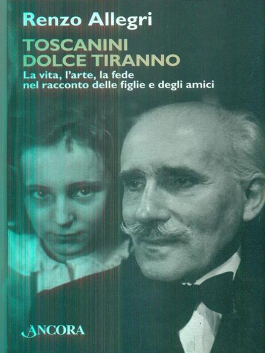 Toscanini dolce tiranno - Renzo Allegri - copertina