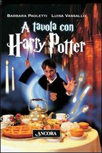 A tavola con Harry Potter - Barbara Paoletti,Luisa Vassallo - copertina