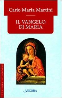 Il Vangelo di Maria - Carlo Maria Martini - copertina