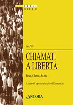 Chiamati a libertà. Fede, chiese, storia