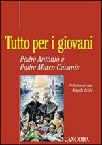Tutto per i giovani. Padre Antonio e padre Marco Cavanis