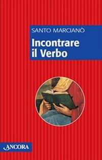 Incontrare il verbo - Santo Marcianò - copertina