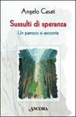 Sussulti di speranza. Un parroco si racconta