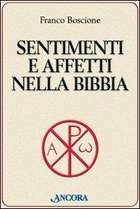 Sentimenti e affetti nella Bibbia - Franco Boscione - copertina