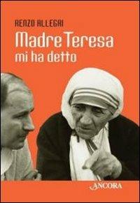 Madre Teresa mi ha detto - Renzo Allegri - copertina