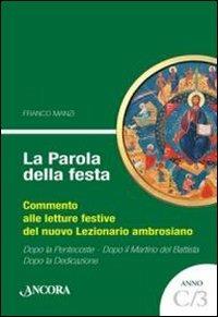 La parola della festa. Commento alle letture festive del nuovo Lezionario ambrosiano. Vol. 3 - Franco Manzi - copertina