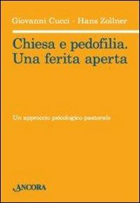 Chiesa e pedofilia. Una ferita aperta - Giovanni Cucci,Hans Zollner - copertina
