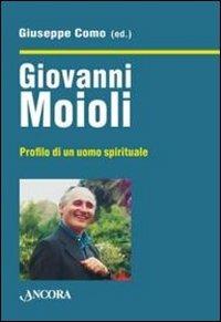 Giovanni Moioli. Profilo di un uomo spirituale - copertina