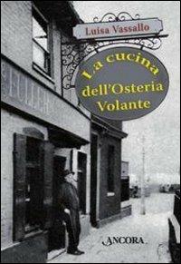 La cucina dell'Osteria Volante - Luisa Vassallo - copertina