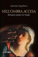 Nell'ombra accesa. Breviario poetico di Natale