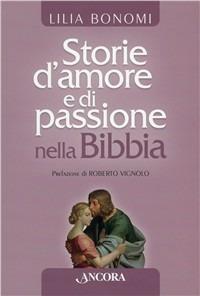 Storie d'amore e passione nella Bibbia - Lilia Bonomi - copertina