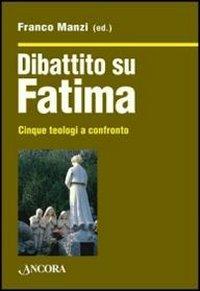 Dibattito su Fatima. Cinque teologi a confronto - copertina