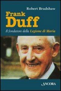 Frank Duff. Il fondatore della Legione di Maria - Robert Bradshaw - copertina