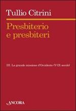 Presbiterio e presbiteri. Vol. 3: Tra i nuovi popoli dell'Europa (VI-IX secolo).