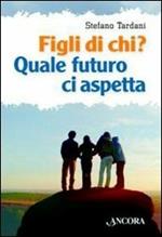 Figli di chi? Quale futuro ci aspetta