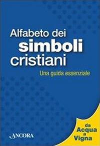 Alfabeto dei simboli cristiani. Una guida essenziale - copertina