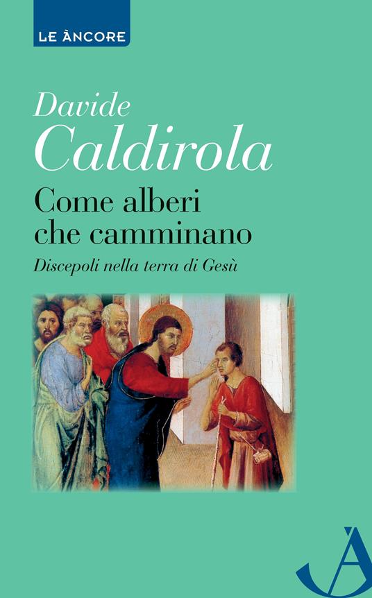 Come alberi che camminano. Discepoli nella terra di Gesù - Davide Caldirola - ebook