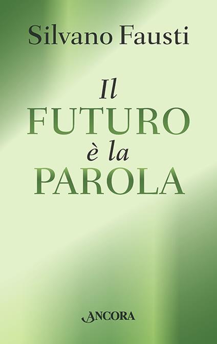 Il futuro è la parola - Silvano Fausti - copertina