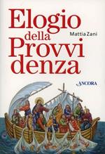 Elogio della provvidenza. Ediz. a caratteri grandi