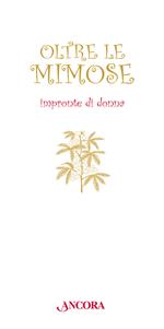 Oltre le mimose. Impronte di donna