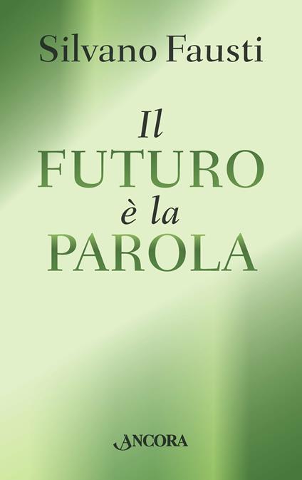 Il futuro è la parola - Silvano Fausti - ebook