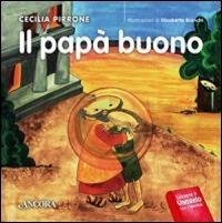 Il papà buono - Cecilia Pirrone,Elisabetta Bianchi - copertina