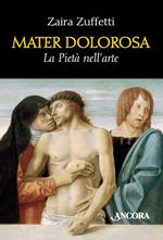 Mater dolorosa. La pietà nell'arte