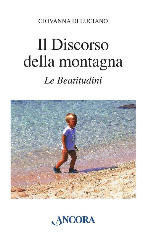Il discorso della montagna. Le beatitudini - Giovanna Di Luciano - copertina