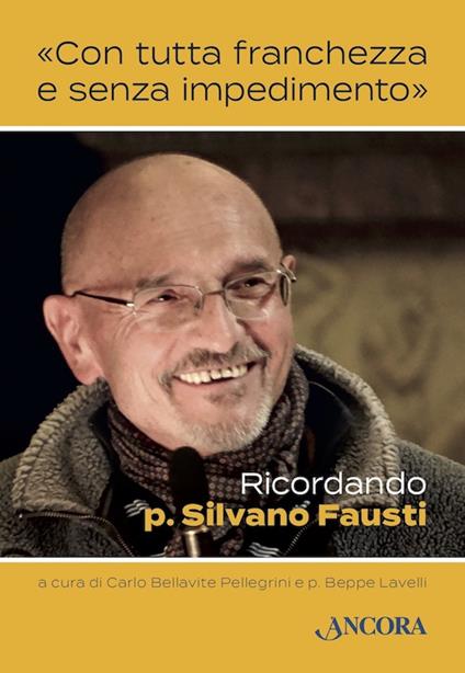 «Con tutta franchezza e senza impedimento». Ricordando p. Silvano Fausti - Carlo Bellavite Pellegrini,Beppe Lavelli - ebook