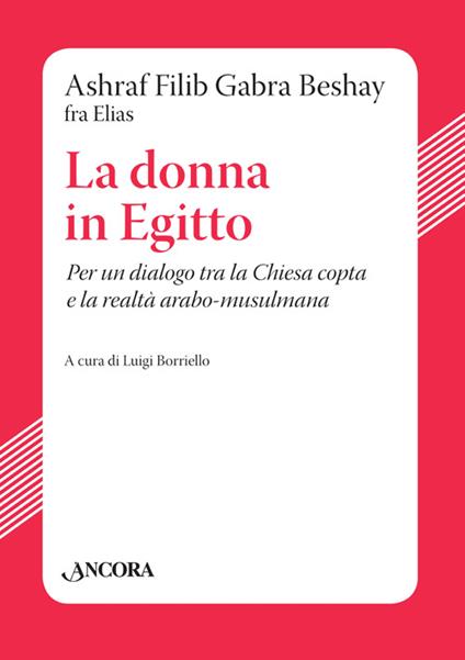 La donna in Egitto. Per un dialogo tra la Chiesa copta e la realtà arabo-musulmana - Beshay Gabra,Ashraf Filib - copertina