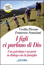 I figli ci parlano di Dio. Una psicologa e un prete in dialogo con la famiglia