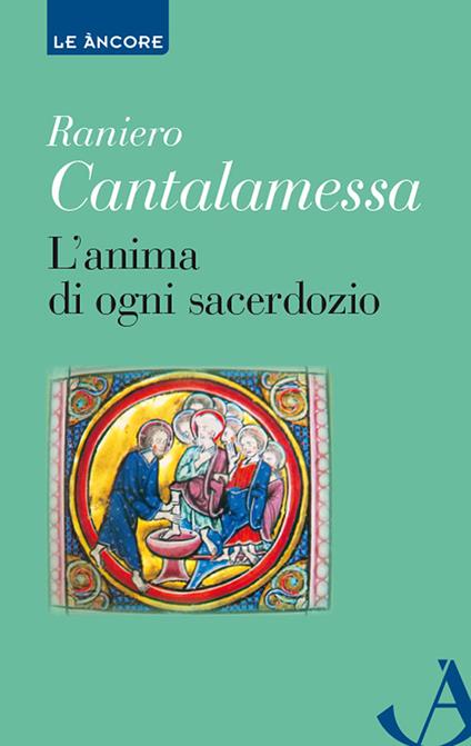 L' anima di ogni sacerdozio. Meditazioni - Raniero Cantalamessa - ebook