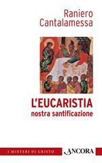 L' eucaristia nostra santificazione