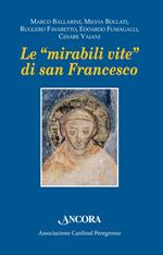 Le «mirabili vite» di san Francesco