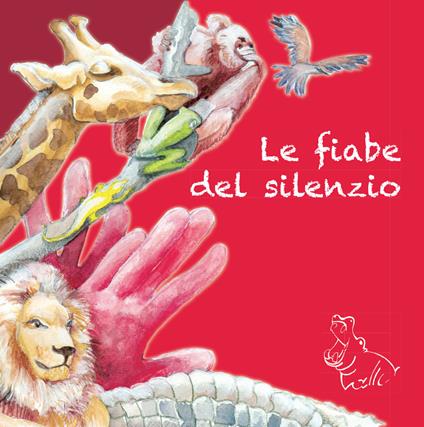 Le fiabe del silenzio. Ediz. a colori - Marcello Valli - copertina