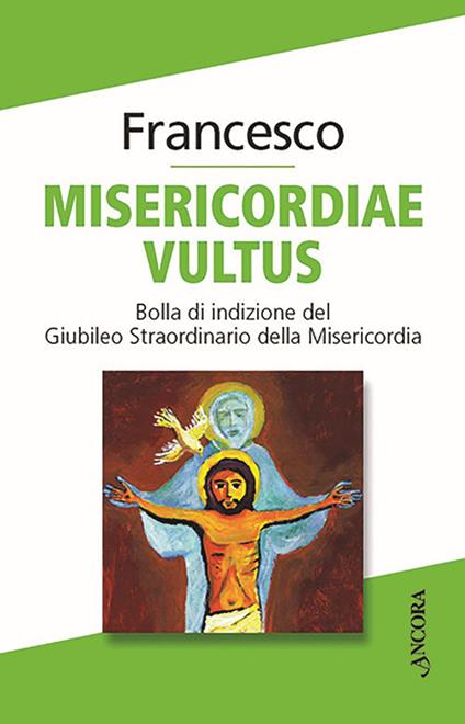 Misericordiae vultus. Bolla di indizione del Giubileo straordinario della misericordia - copertina