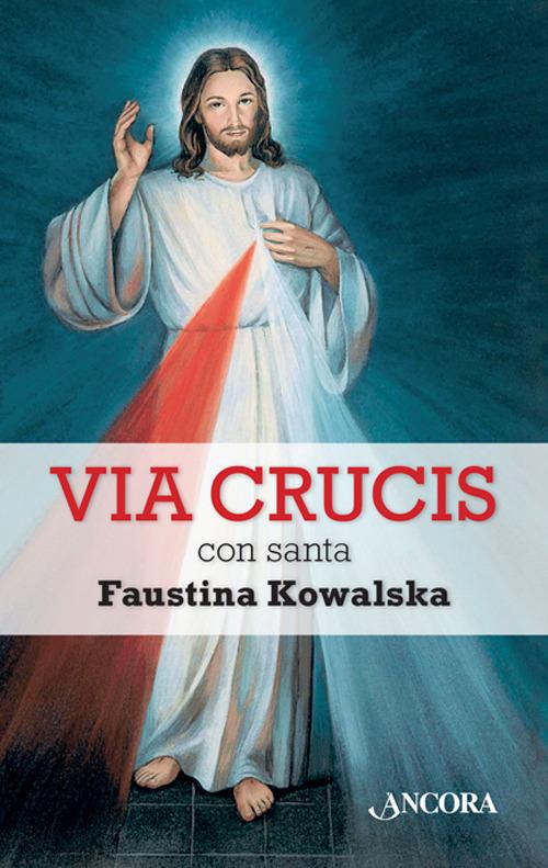Via crucis con santa Faustina Kowalska - M. Faustina Kowalska - copertina