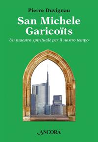 San Michele Garicoïts Pierre Duvignau Libro Ancora Profili IBS