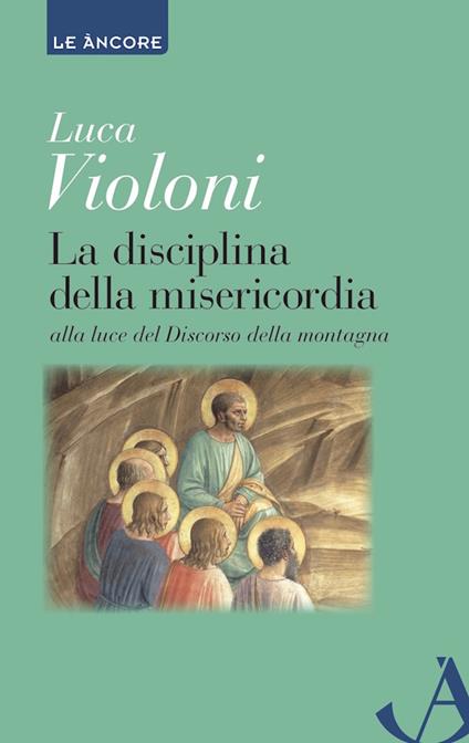 La disciplina della misericordia - Luca Violoni - ebook