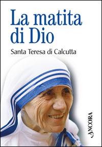 La matita di Dio - Teresa di Calcutta (santa) - copertina