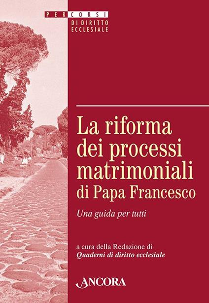 La riforma dei processi matrimoniali di papa Francesco. Una guida per tutti - copertina