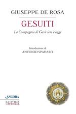 Gesuiti. La Compagnia di Gesù ieri e oggi