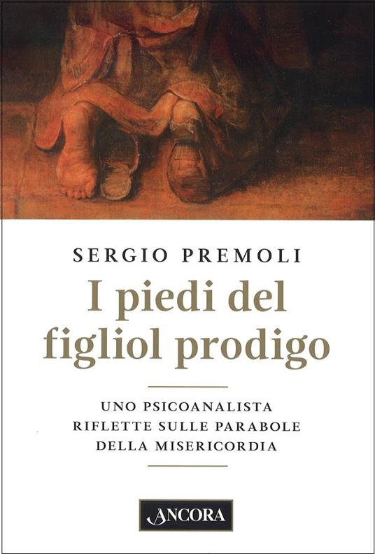 I piedi del figliol prodigo - Sergio Premoli - copertina