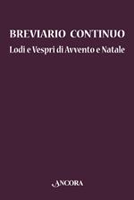 Breviario continuo. Lodi e vespri di Avvento e Natale