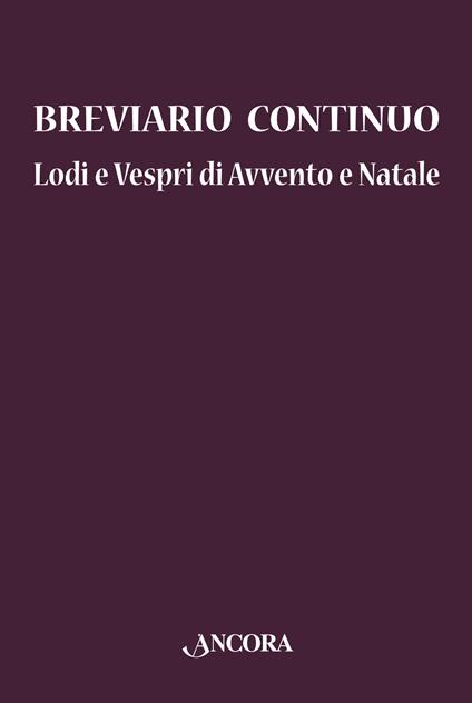 Breviario continuo. Lodi e vespri di Avvento e Natale - copertina